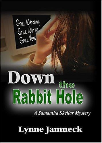 Down the rabbit - rabbit, hole: